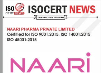 NAARI PHARMA PRIVATE LIMITED Strengthens Quality, Environmental Responsibility, andWorkplace Safety with Integrated ISO Certifications